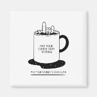 May Your Coffee Be Strong And Your Students Be Cal