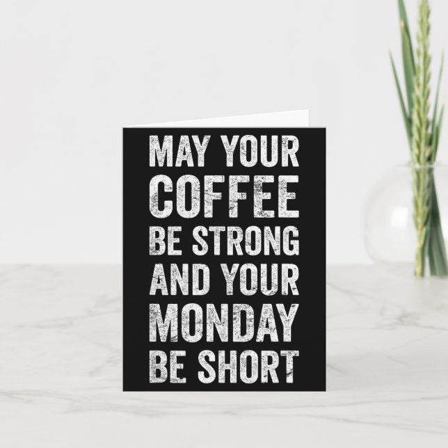 May Your Coffee Be Strong Funny Saying  Karte (Vorderseite)