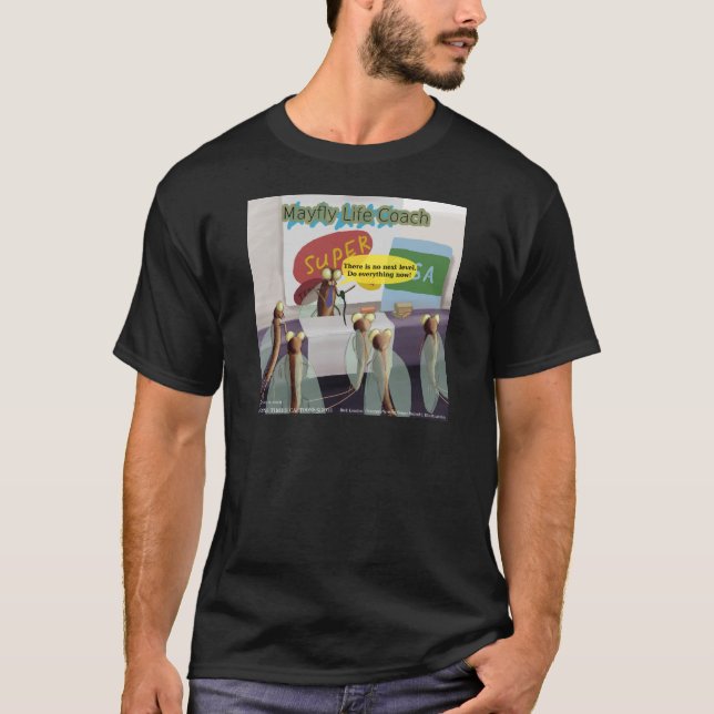 Mayfly Life Coach Funny T-Shirt (Vorderseite)
