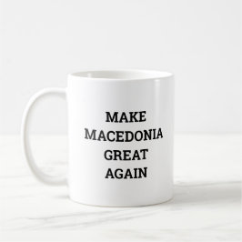 Mazedonien wieder groß machen kaffeetasse