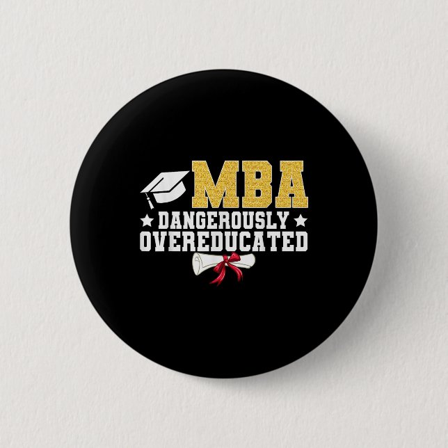 MBA gefährlich übergebildeter Master-Absolvent Button (Vorderseite)