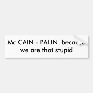 Mc KAIN - PALIN, weil wir dummes das sind Autoaufkleber