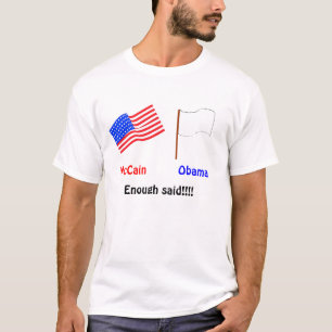 McCain oder Obama. Genug sagten! T-Shirt