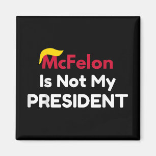 Mcfelon ist nicht mein Präsident _1 Magnet