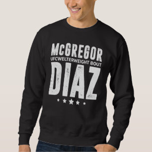McGregor Vs Diaz Match All Matches Mixed Martial A Sweatshirt