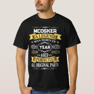 MCOSKER Eine Legende wurde im Jahr geboren T-Shirt