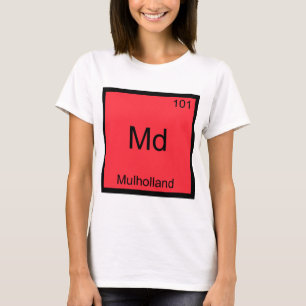 Md - Mulholland Lustiges Chemie-Element-Symbol T-S T-Shirt