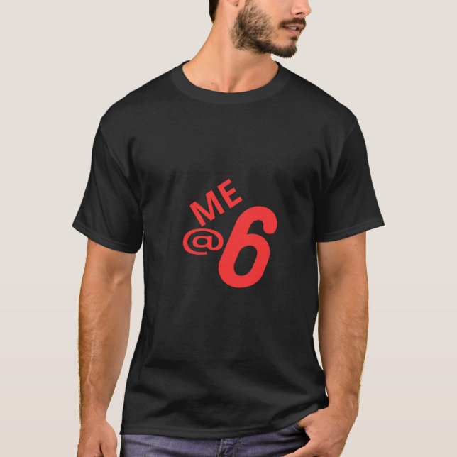 ME @ 6 T-Shirt (Vorderseite)