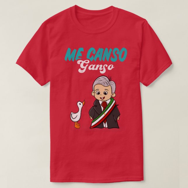 Me Canso Ganso Baby AMLO Niedlich Lopez Obrador Me T-Shirt (Design vorne)