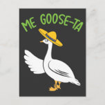 Me Goose-Ta Funny Mexican Spanish Goose Pub Postkarte<br><div class="desc">Auf der Suche nach einem lustigen spanischen und mexikanischen Pun zu Shirt,  dass Sie sich bei jedem Fiesta Party. Kleidung für jeden Anlass. Perfektes Geschenk für Freunde und Familie.</div>