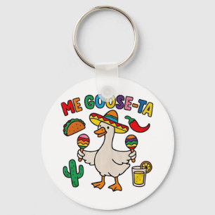 Me Goose-Ta Funny mexikanisches Spanisches Gänse Schlüsselanhänger