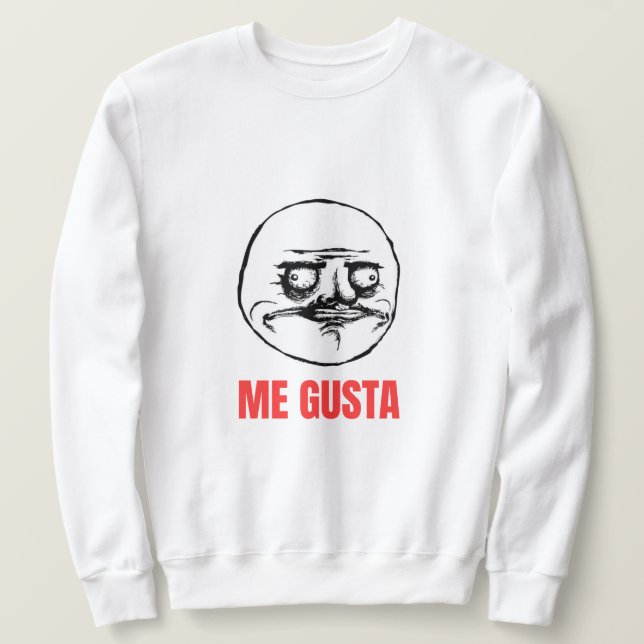 Me Gusta Meme Sweatshirt (Design vorne)