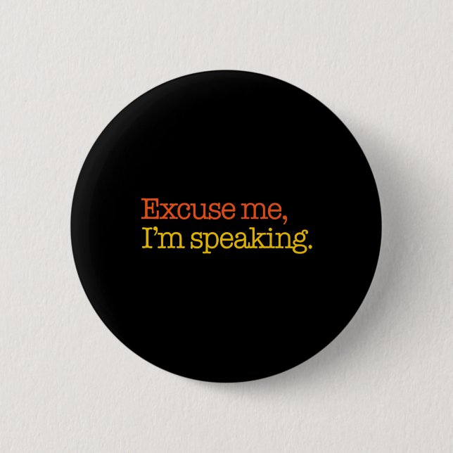 Me I'm Speaking Biden Harris 2024 President Button (Vorderseite)