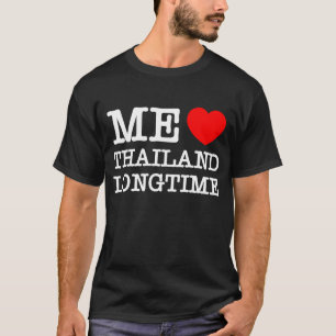 ME LIEBE THAILAND LONGTIME T-Shirt