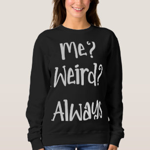 Me Merkwürdig immer Niedlicher kreativer Weisheits Sweatshirt