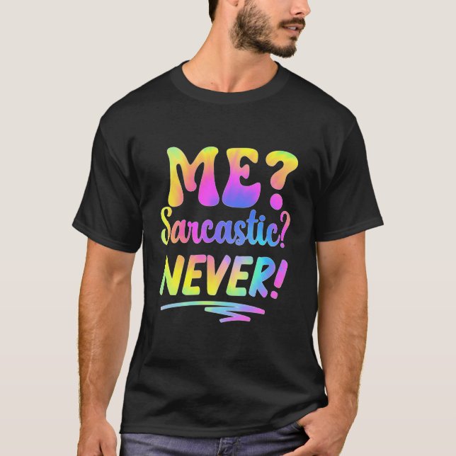 Me Sarcastic Never Funny Sprichwort Gefärbte Krawa T-Shirt (Vorderseite)