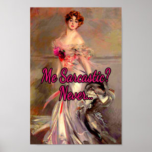 Me Sarcastic Niemals, ein Gemälde von Giovanni Bol Poster