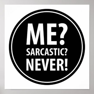Me Sarcastic Niemals Poster