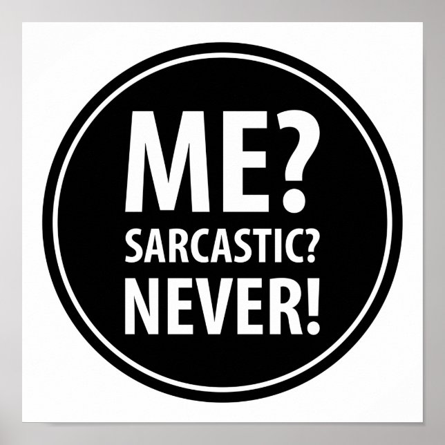 Me Sarcastic Niemals Poster (Vorne)