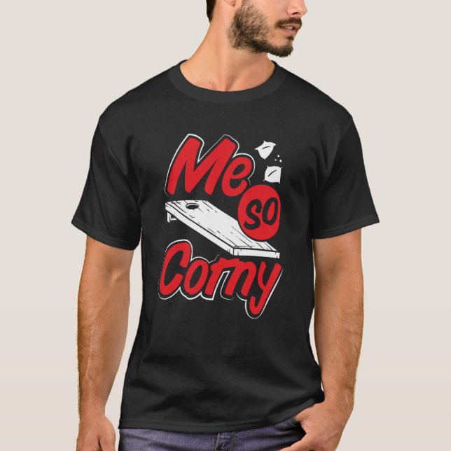Me So Corny Cornhole T-Shirt (Vorderseite)