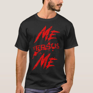 Me vs Me Motivierend Inspiration Gym Lov T-Shirt