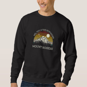 Me You and the Outdoor Mount Rogers Wandern Jungfr Sweatshirt