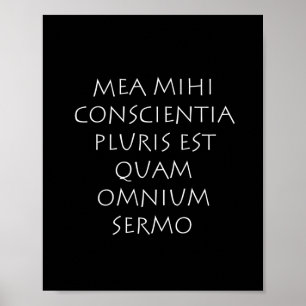 Mea mihi Conscience pluris est quam omnium sermo Poster