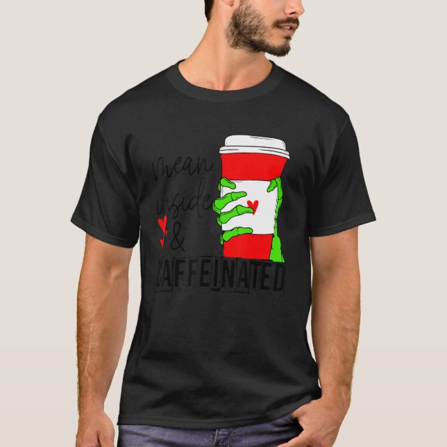 Mean Inside And Caffeinated Skeleton Hand Coffee L T-Shirt (Vorderseite)