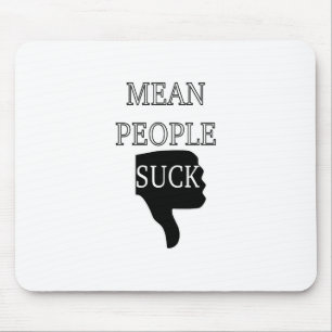 Mean People Suck Mousepad