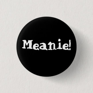 Meanie-Knopf! Button