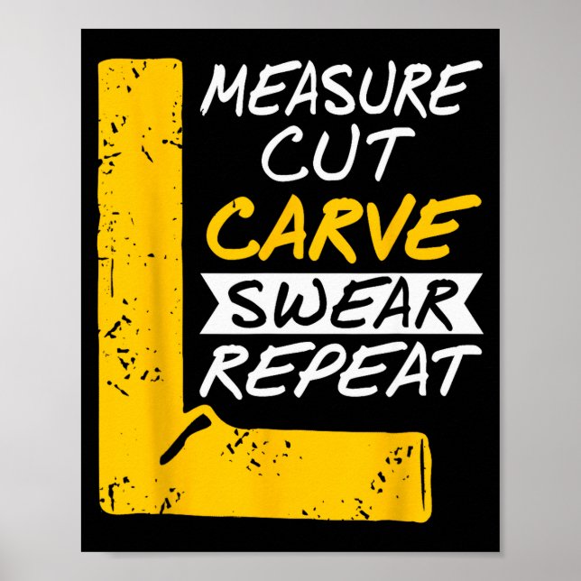 Measure Cut Carve Swear Repeat Funny Diy Workshop  Poster (Vorne)