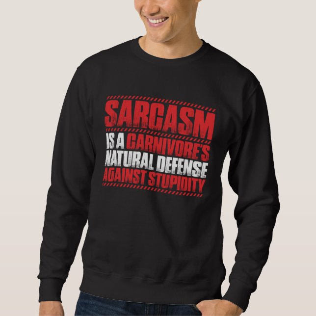 Meat Sarcasm Ketogenic Diet Keto Carnivore Sweatshirt (Vorderseite)