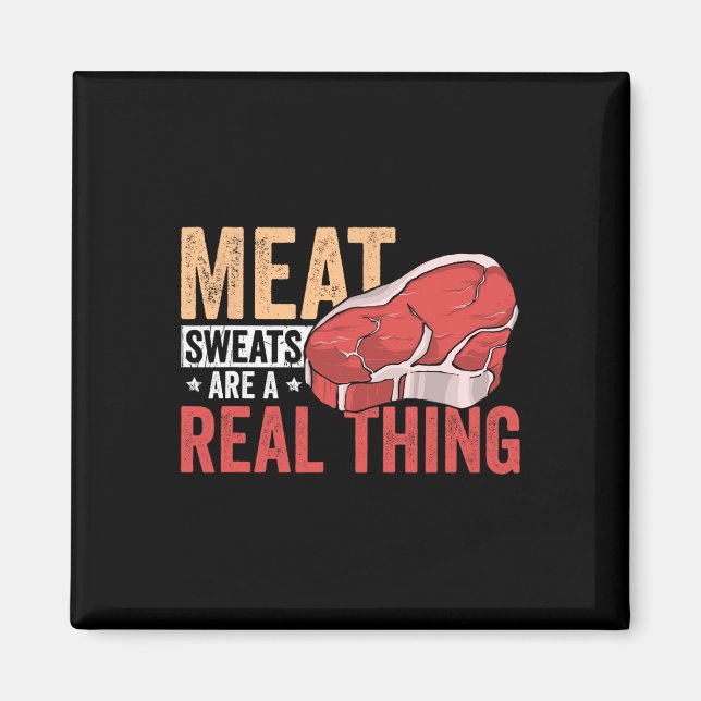 Meat Sweats Are A Real Thing Bbq Enthusiast  Magnet (Vorne)
