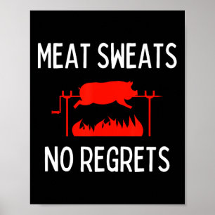 Meat Sweats No Regrets Shirt Lustiger Schweinebrat Poster