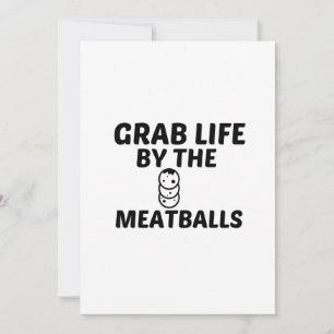 MEATBALLS GRAB LIFE DANKESKARTE