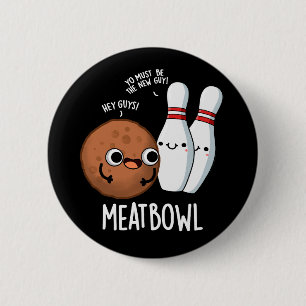Meatbowl Funny Meatball Puff Dark BG Button