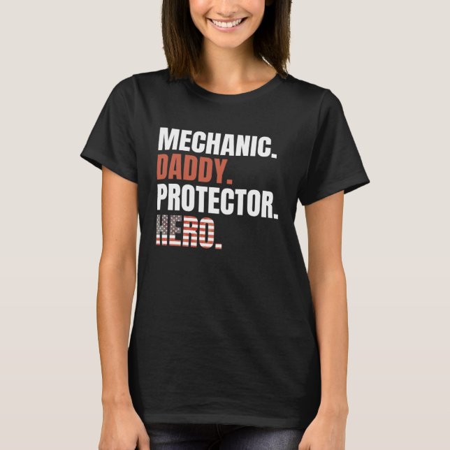 Mechanic Daddy Protector Hero Proud Dad American F T-Shirt (Vorderseite)