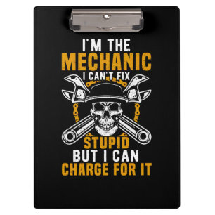 Mechanic I Am The Mechanic I Can Not Fix Klemmbrett