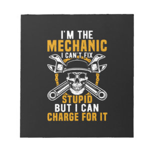 Mechanic I am The Mechanic I Can Not Fix Notizblock