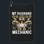 Mechanic My Husband Is A Mechanic Golfhandtuch<br><div class="desc">Mechanic My Husband Is A Mechanic</div>