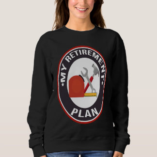 Mechanic Retirement Plan Mechanic Sweatshirt