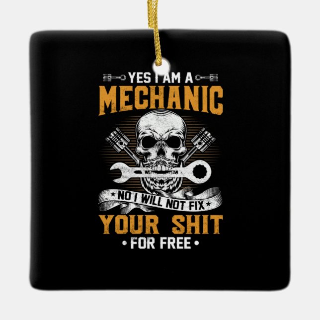 Mechanic Yes I Am A Mechanic Keramikornament (Vorderseite)