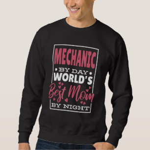 Mechanik für Tag Weltbeste Mama für Nacht Sweatshirt