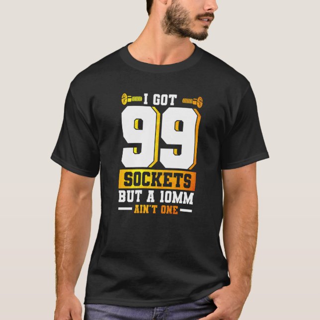 Mechanik Got ich 99 Steckdosen, aber 10 mm nicht 1 T-Shirt (Vorderseite)
