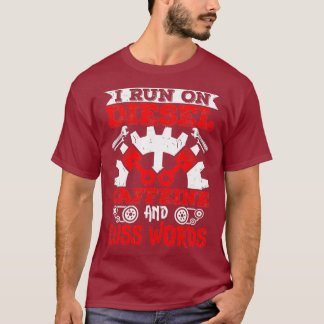 Mechanik Ich laufe mit Dieselcoffein und Cuss Wort T-Shirt