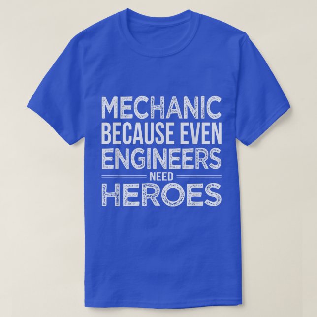 Mechanik, weil selbst Ingenieure Helden Mechan bra T-Shirt (Design vorne)
