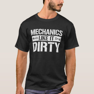Mechaniken wie es schmutzige Automobil-Mechaniken  T-Shirt