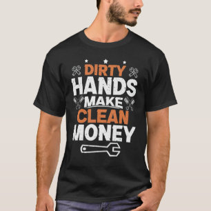Mechaniker Väter Schmutzige Hände Machen Geld Mech T-Shirt