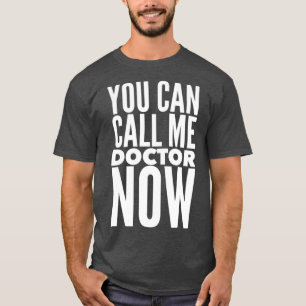 Med School Graduate Geschenk, das Sie mir Doktor N T-Shirt