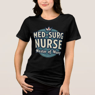 Med-Surg-Krankenschwester: Master of Many Tri-Blend Shirt